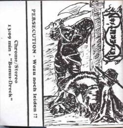 Persecution (GER) : Wozu noch leiden!?